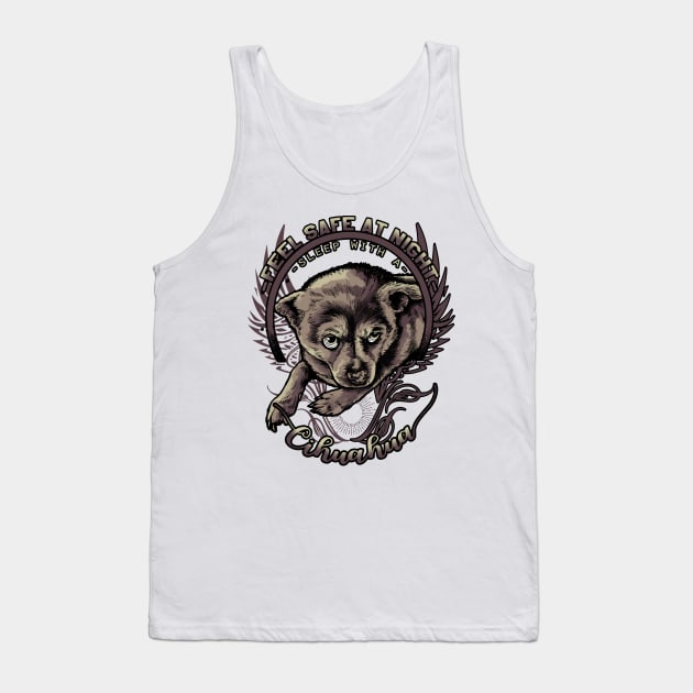 FEEL SAFE AT NIGHT - SLEEP WITH A CHIHUAHUA T-SHIRT Tank Top by PJ INFLUENCER